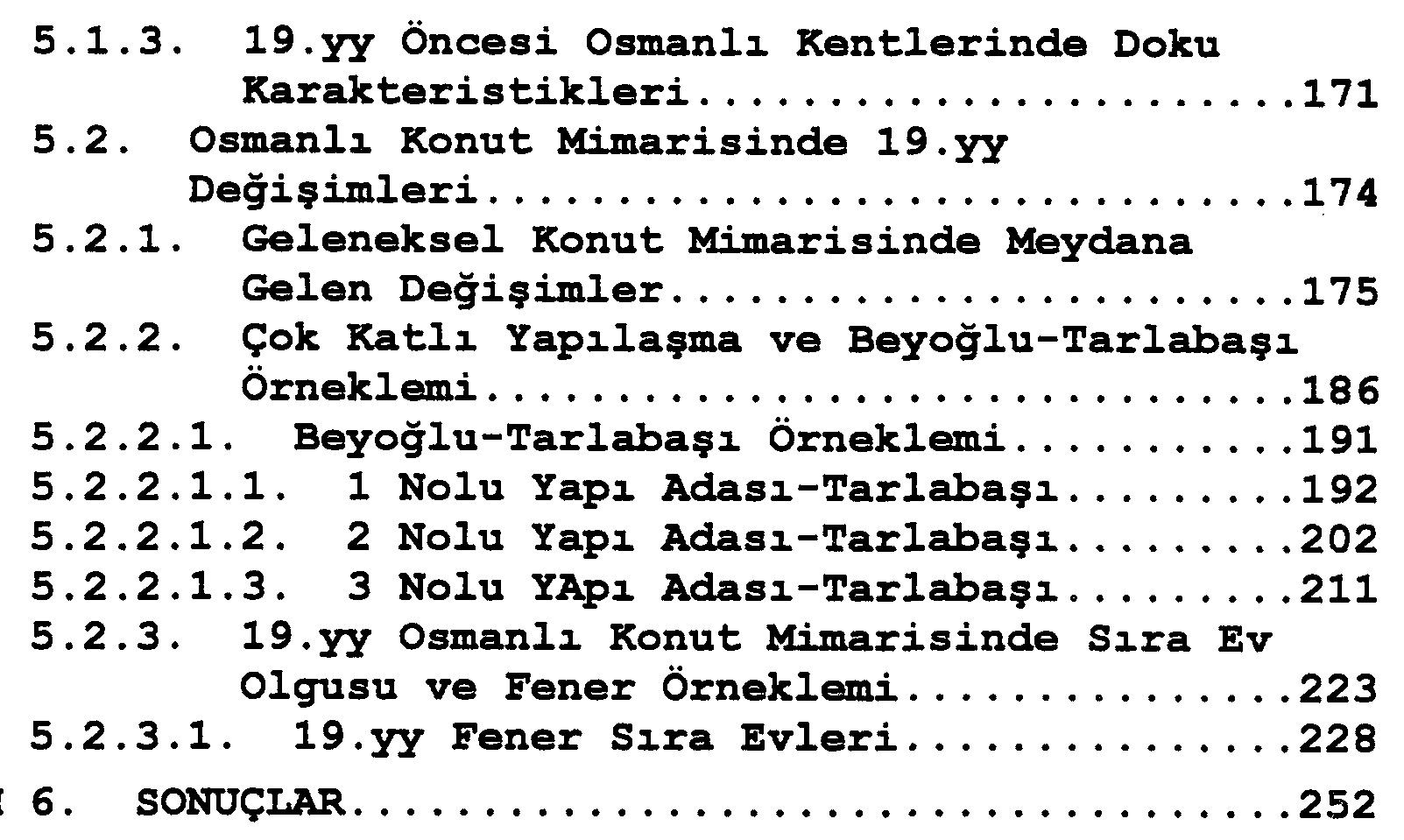19. yy Avrupa mimarlık hareketlerinin ve Batılılaşmanın Osmanlı konut mimarisine etkileri — Figure 6