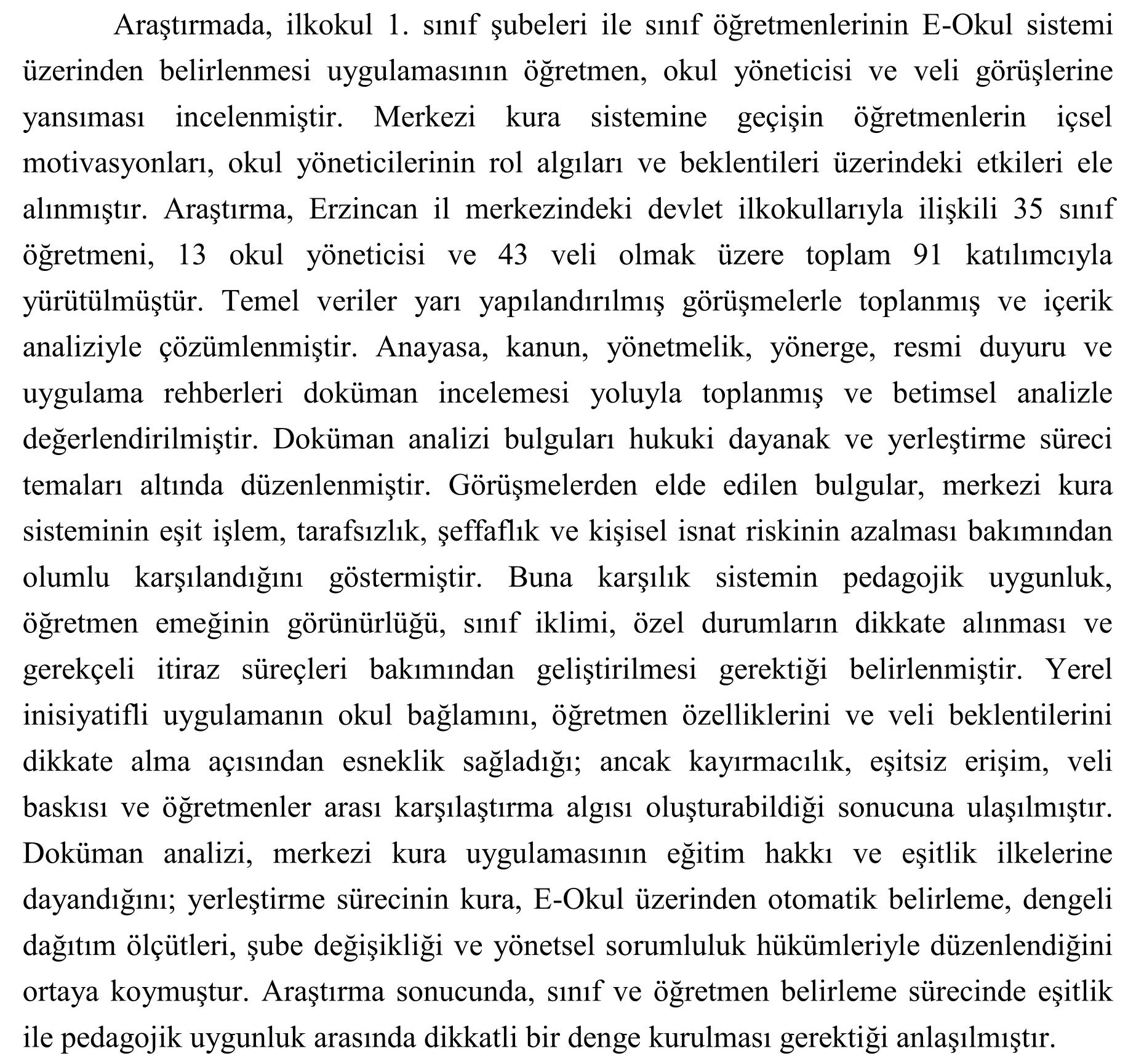 E-Okul üzerinden ilkokul 1. sınıf şubeleri ve sınıf öğretmenlerinin belirlenmesi uygulamasına ilişkin eğitim paydaşlarının görüşlerinin incelenmesi — Figure 3