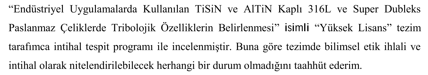 ENDÜSTRİYEL UYGULAMALARDA KULLANILAN TiSiN VE AlTiN KAPLI 316L VE SÜPER DUBLEKS PASLANMAZ ÇELİKLERDE TRİBOLOJİK ÖZELLİKLERİN BELİRLENMESİ — Figure 1