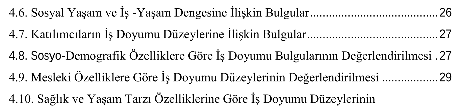 ERZURUM ŞEHİR HASTANESİNDE ÇALIŞAN TIBBİ SEKRETERLERİN İŞ DOYUMU VE İŞ DOYUM DÜZEYLERİNİ ETKİLEYEN FAKTÖRLER — Şekil 1
