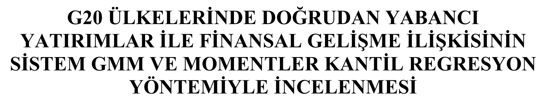G20 ülkelerinde doğrudan yabancı yatırımlar ile finansal gelişme ilişkisinin sistem GMM ve momentler kantil regresyon yöntemiyle incelenmesi — Şekil 1