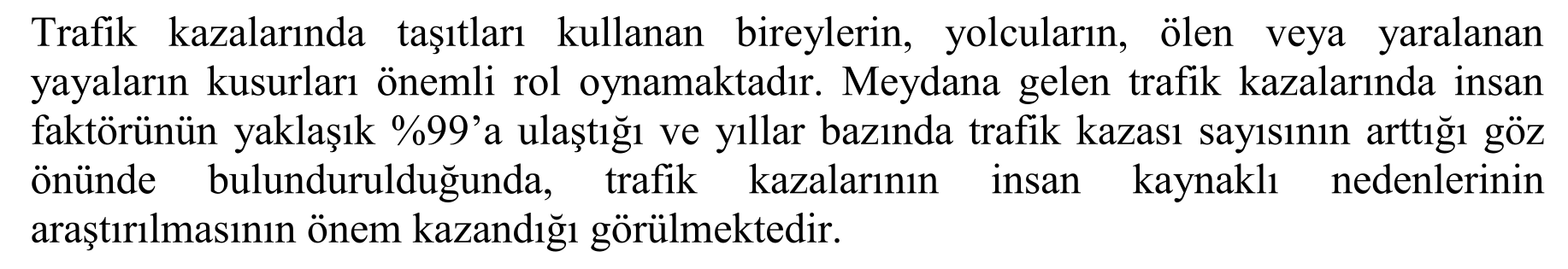 Geçici Fiziksel Özelliklerden Yorgunluk Ve Uykusuzluğun Sürücü Davranışları Üzerine Etkisi — Figure 6