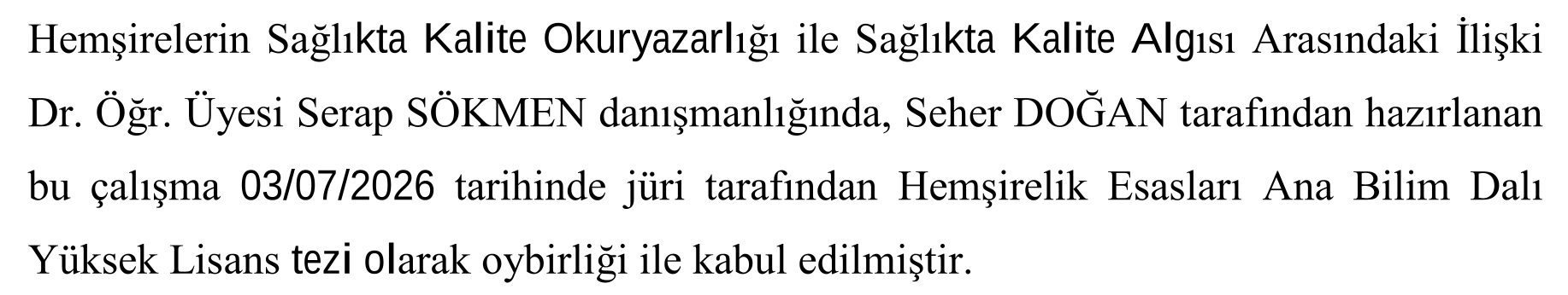 Hemşirelerin sağlıkta kalite okuryazarlığı ile sağlıkta kalite algısı arasındaki ilişki — Figure 3