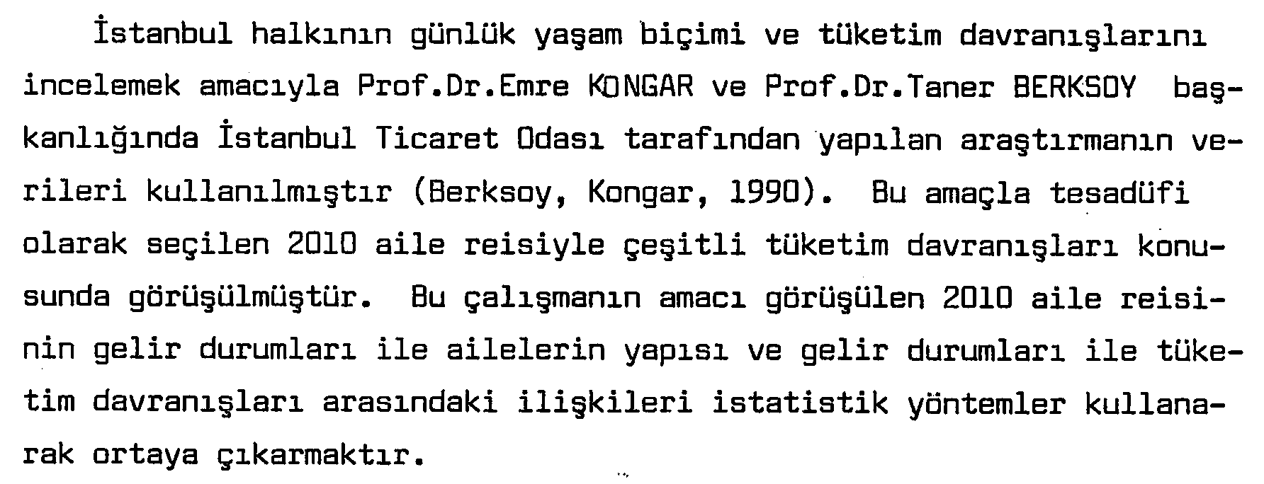İstanbul halkının günlük yaşam biçimi ve tüketim davranışlarının istatistik yöntemlerle incelenmesi — Figure 1