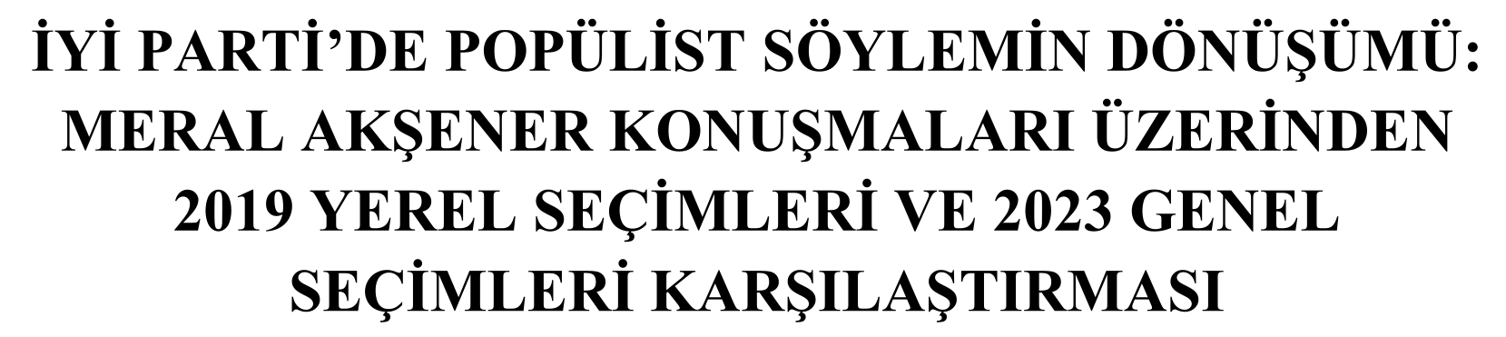 İYİ Parti’de popülist söylemin dönüşümü: Meral Akşener konuşmaları üzerinden 2019 yerel seçimleri ve 2023 genel seçimleri karşılaştırması — Figure 1