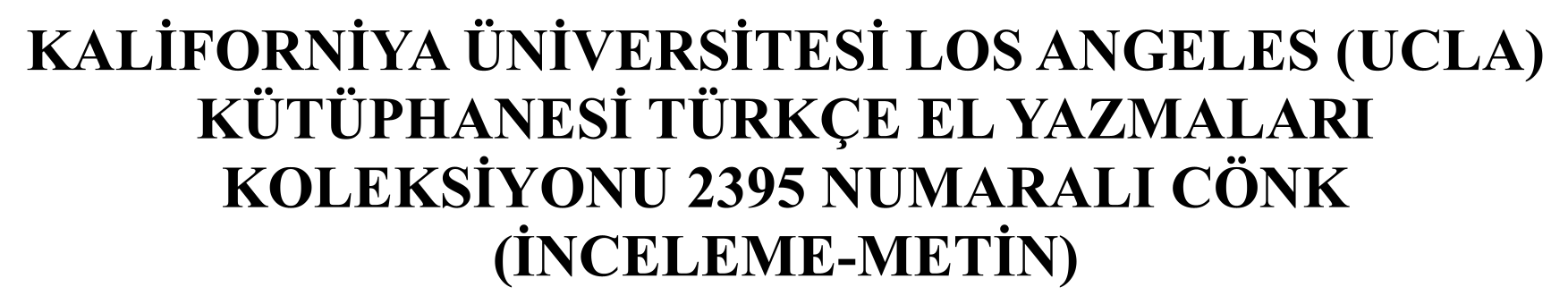 Kaliforniya Üniversitesi Los Angeles (UCLA) kütüphanesi Türkçe el yazmaları koleksiyonu 2395 numaralı cönk (inceleme-metin) — Figure 1
