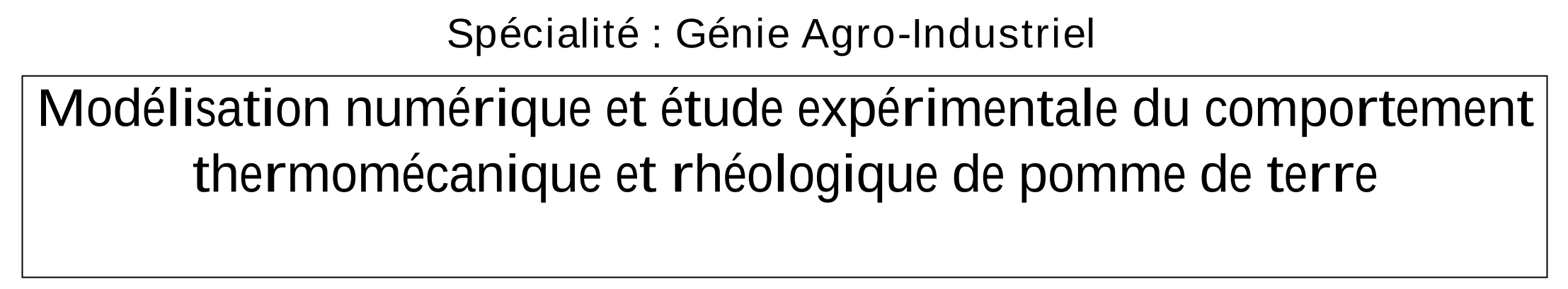 Modélisation numérique et étude expérimentale du comportement thermomécanique et rhéologique de pomme de terre — Figure 1