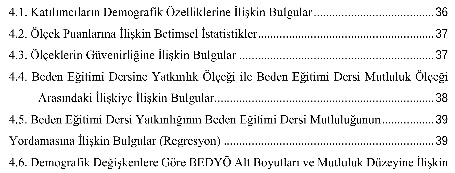 Ortaokul öğrencilerinin beden eğitimi dersi yatkınlığı ile mutluluk düzeyleri arasındaki ilişki — Figure 1