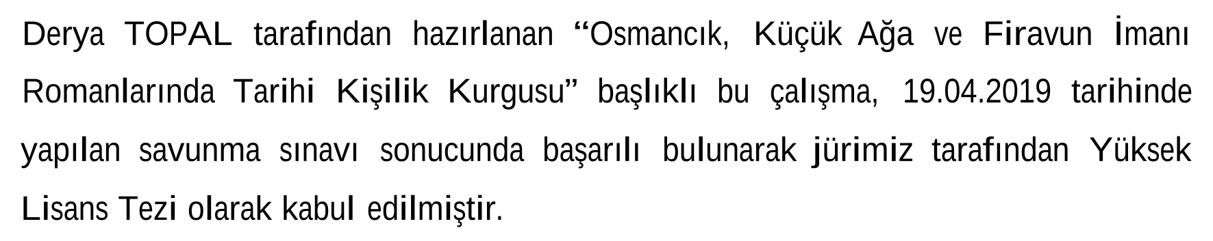 Historical character construction in Osmancık, Küçük Ağa ve Firavun İmani — Şekil 1