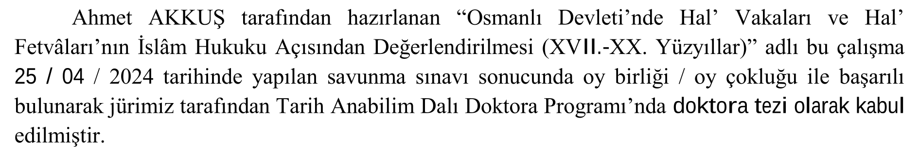 Osmanlı Devleti'nde hal' vakaları ve hal' fetvalarının İslâm hukuku açısından değerlendirilmesi (XVII - XX. yüzyıllar) — Figure 5