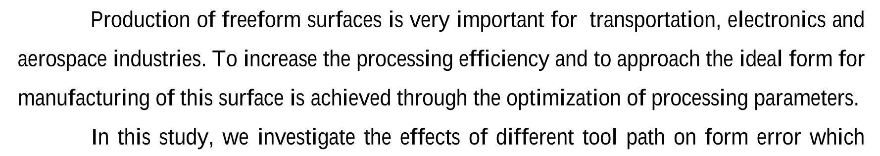 RESEARCH TO THE EFFECT OF MACHINING PARAMETER ON FORM ERROR IN THE MILLING OF FREE FORM SURFACE — Figure 3