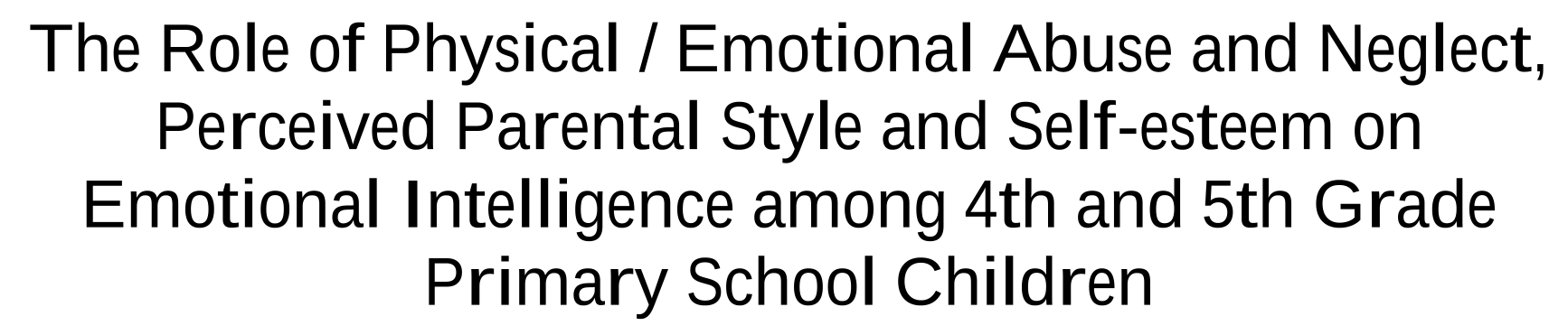 The Role of Physical / Emotional Abuse and Neglect, Perceived Parental Style and Self-esteem on Emotional Intelligence among 4th and 5th Grade Primary School Children — Figure 1