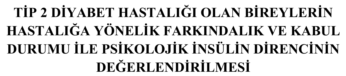 Tip 2 diyabet hastalığı olan bireylerin hastalığa yönelik farkındalık ve kabul durumu ile psikolojik insülin direncinin değerlendirilmesi — Figure 2