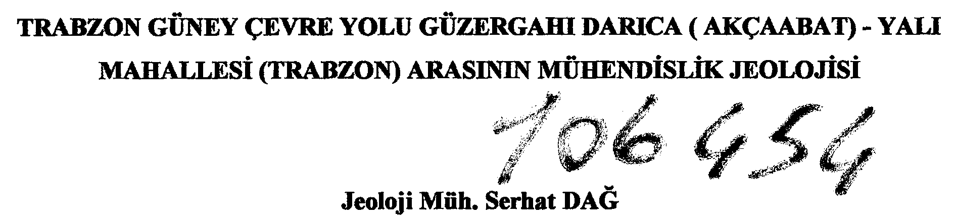 Trabzon güney çevre yolu güzergahı Darıca (Akçaabat) - Yalı mahallesi (Trabzon) arasının mühendislik jeolojisi / Investigation of the planned route of the southern highway between Darıca (Akçaabat) - Yalı mahallesi (Trabzon) in terms of engineering geolog — Figure 1