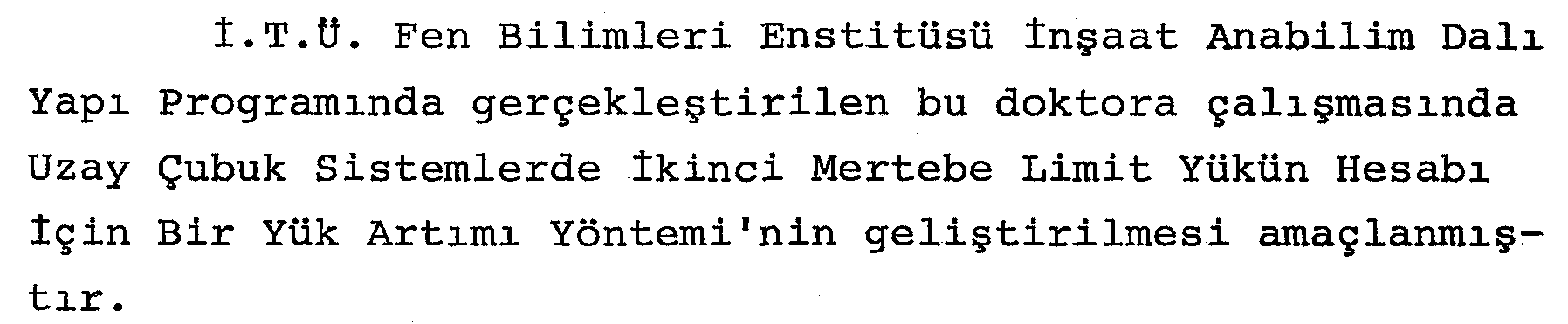Uzay çubuk sistemlerde ikinci mertebe limit yükün hesabı için bir yük artımı yöntemi — Figure 1
