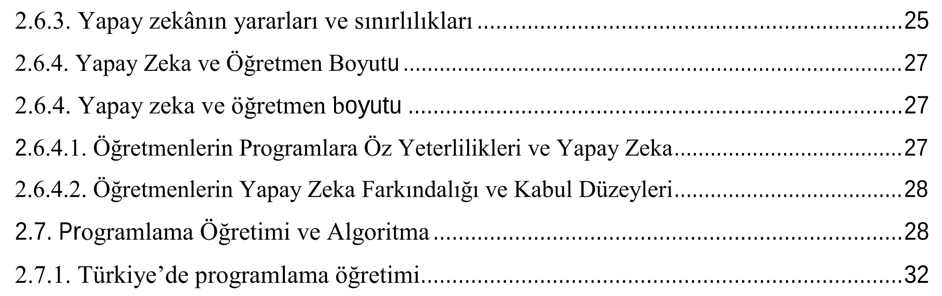 YAPAY ZEKA VE PROGRAMLAMA: ÖĞRETMENLERİN PROGRAMLAMA ÖZ YETERLİLİKLERİ, YAPAY ZEKA FARKINDALIKLARI VE EĞİTİMDE YAPAY ZEKA KULLANIMINA İLİŞKİN GÖRÜŞLERİNİN İNCELENMESİ — Şekil 5