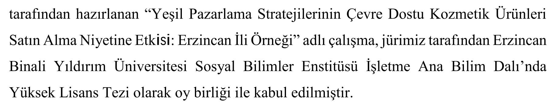 YEŞİL PAZARLAMA STRATEJİLERİNİN ÇEVRE DOSTU KOZMETİK ÜRÜNLERİ SATIN ALMA NİYETİNE ETKİSİ: ERZİNCAN İLİ ÖRNEĞİ — Şekil 2