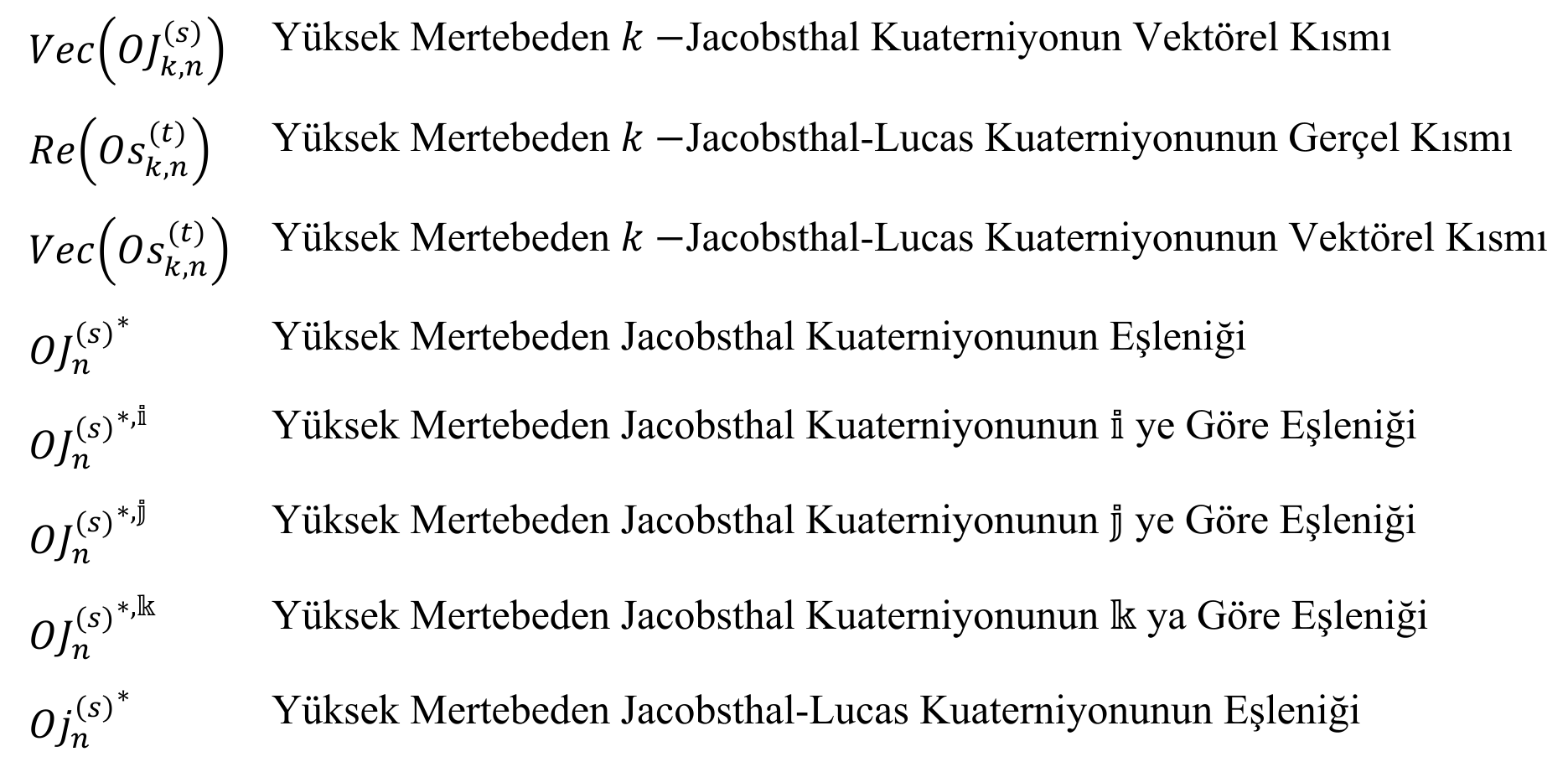 YÜKSEK MERTEBEDEN JACOBSTHAL VE JACOBSTHAL-LUCAS SAYILARI, KUATERNİYONLARI VE GENELLEŞTİRİLMELERİ — Şekil 1